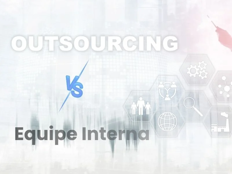 Outsourcing de TI vs. Equipe Interna: Qual é Mais Vantajoso para Empresas?